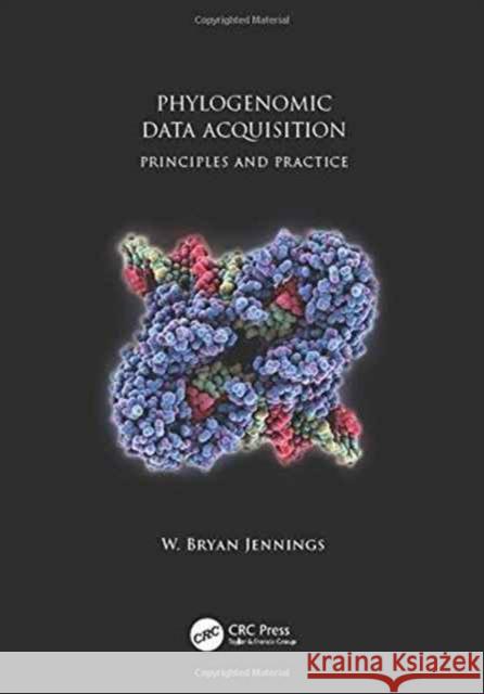 Phylogenomic Data Acquisition: Principles and Practice W. Bryan Jennings 9781482235340 CRC Press - książka
