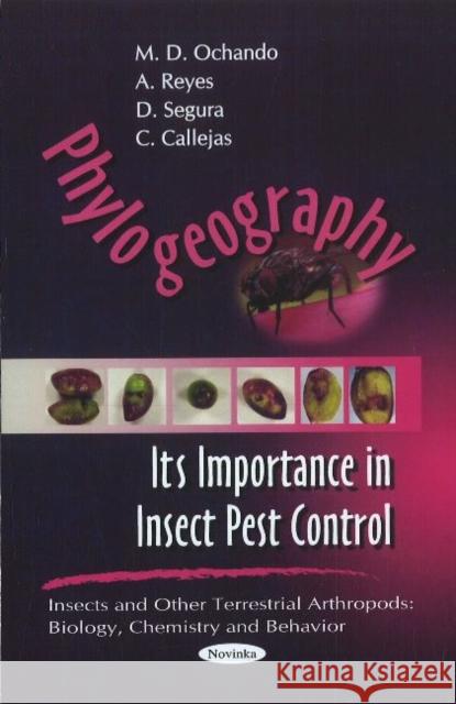 Phylogeography: Its Importance in Insect Pest Control M. D. Ochando, A. Reyes, D. Segura, C. Callejas 9781612093710 Nova Science Publishers Inc - książka