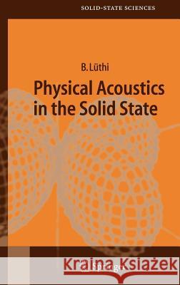 Physical Acoustics in the Solid State Bruno Lüthi 9783540229100 Springer-Verlag Berlin and Heidelberg GmbH &  - książka