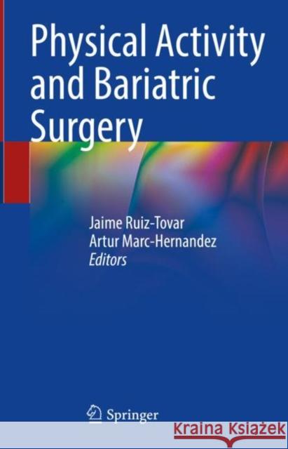 Physical Activity and Bariatric Surgery Jaime Ruiz-Tovar Artur Marc-Hernande 9783031266133 Springer - książka