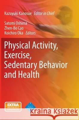 Physical Activity, Exercise, Sedentary Behavior and Health Kazuyuki Kanosue Satomi Oshima Zhen-Bo Cao 9784431562238 Springer - książka