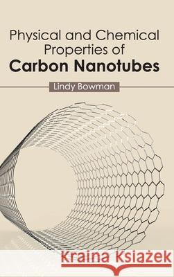 Physical and Chemical Properties of Carbon Nanotubes Lindy Bowman 9781632383563 NY Research Press - książka