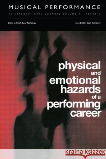 Physical and Emotional Hazards of a Performing Career : A special issue of the journal Musical Performance. Basil Tschaikov 9789057551383 Harwood Academic Publishers - książka