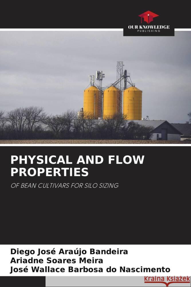 PHYSICAL AND FLOW PROPERTIES Araújo Bandeira, Diego José, Meira, Ariadne Soares, Barbosa do Nascimento, José Wallace 9786204268088 Our Knowledge Publishing - książka