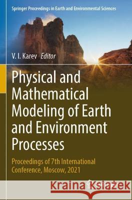 Physical and Mathematical Modeling of Earth and Environment Processes  9783030995065 Springer International Publishing - książka