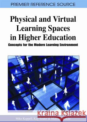 Physical and Virtual Learning Spaces in Higher Education: Concepts for the Modern Learning Environment Keppell, Mike 9781609601140 Information Science Publishing - książka