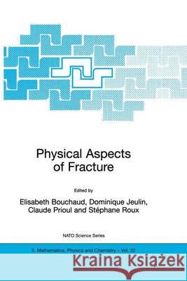 Physical Aspects of Fracture Elisabeth Bouchaud Dominique Jeulin Elisabeth Bouchaud 9780792371465 Kluwer Academic Publishers - książka