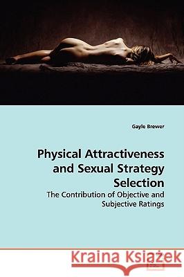 Physical Attractiveness and Sexual Strategy Selection Gayle Brewer 9783639141672 VDM Verlag - książka