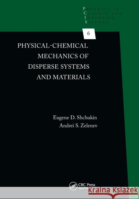 Physical-Chemical Mechanics of Disperse Systems and Materials Eugene D. Shchukin Andrei S. Zelenev 9781032239408 CRC Press - książka