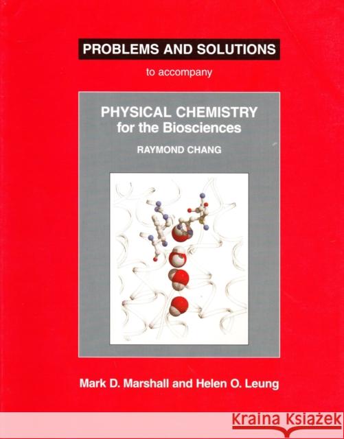 Physical Chemistry for the Biosciences Problems and Solutions Mark D. Marshall Helen O. Leung 9781891389399 University Science Books - książka