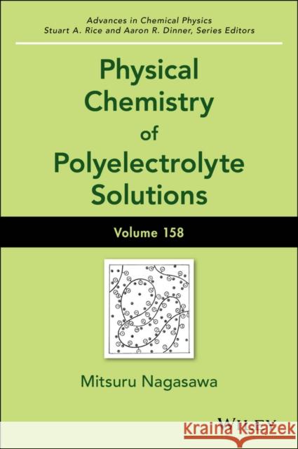 Physical Chemistry of Polyelectrolyte Solutions, Volume 158 Nagasawa, Mitsuru 9781119057086 Wiley - książka