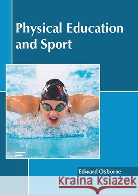 Physical Education and Sport Edward Osborne 9781641166348 Callisto Reference - książka