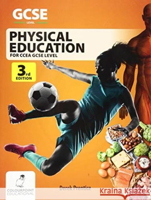 Physical Education for CCEA GCSE (3rd Edition) Derek Prentice   9781780731872 Colourpoint Books - książka