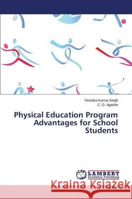 Physical Education Program Advantages for School Students Singh Virendra Kumar                     Agashe C. D. 9783659697760 LAP Lambert Academic Publishing - książka