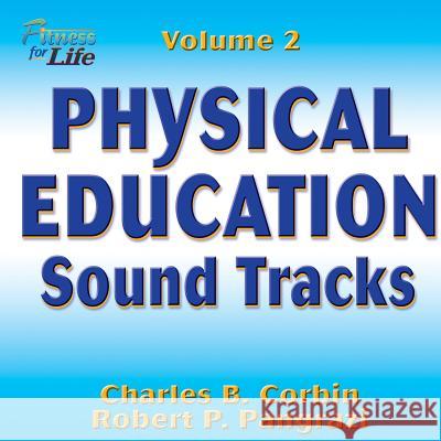 Physical Education Sound Tracks, Volume 2: Fitness for Life Charles Corbin 9780736044509 Human Kinetics Publishers - książka