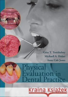 Physical Evaluation in Dental Practice Geza T. Terezhalmy 9780813821313 John Wiley & Sons - książka
