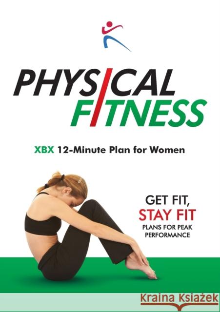 Physical Fitness: XBX 12 Minute Plan for Women Robert Duffy 9781910843000 BX Plans Ltd - książka