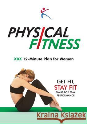 Physical Fitness: XBX 12-Minute Plan for Women Duffy, Robert 9781910843017 BX Plans Ltd - książka