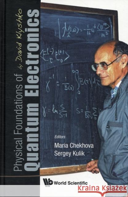 Physical Foundations of Quantum Electronics Chekhova, Maria 9789814324502 World Scientific Publishing Company - książka
