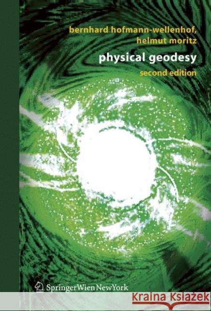 Physical Geodesy Bernhard Hofmann-Wellenhof Helmut Moritz 9783211335444 Springer - książka