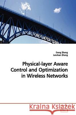 Physical-layer Aware Control and Optimization in Wireless Networks Zheng, Dong 9783639134346 VDM Verlag - książka