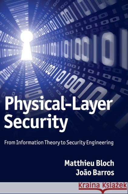 Physical-Layer Security: From Information Theory to Security Engineering Bloch, Matthieu 9780521516501  - książka