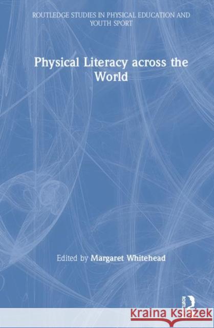 Physical Literacy Across the World Margaret Whitehead 9781138571549 Routledge - książka