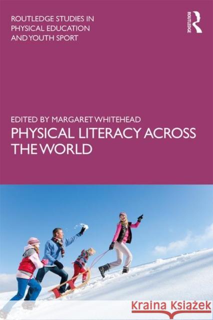 Physical Literacy across the World Whitehead, Margaret 9781138571556 Routledge - książka