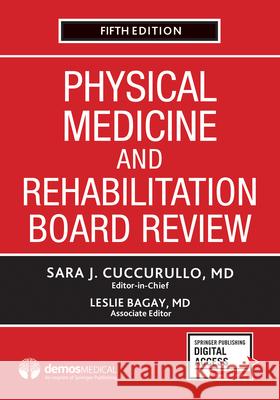 Physical Medicine and Rehabilitation Board Review Sara J. Cuccurullo Leslie Bagay 9780826137081 Demos Medical Publishing - książka