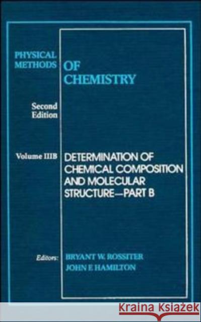 Physical Methods of Chemistry : Determination of Chemical Composition and Molecular Structure  9780471850519 JOHN WILEY AND SONS LTD - książka