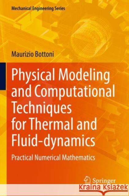 Physical Modeling and Computational Techniques for Thermal and Fluid-Dynamics: Practical Numerical Mathematics Bottoni, Maurizio 9783030797195 Springer International Publishing - książka