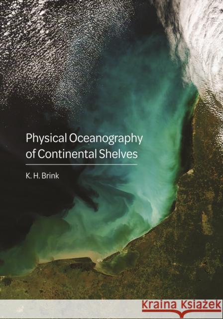 Physical Oceanography of Continental Shelves K.H. Brink 9780691236452 Princeton University Press - książka