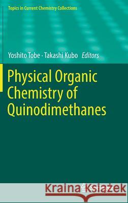 Physical Organic Chemistry of Quinodimethanes Yoshito Tobe Takashi Kubo 9783319933016 Springer - książka