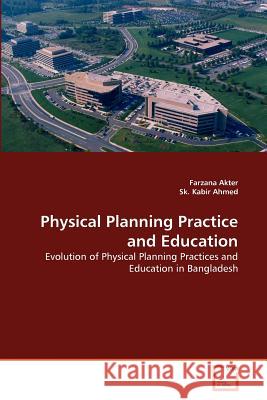 Physical Planning Practice and Education Farzana Akter Sk Kabi 9783639346893 VDM Verlag - książka