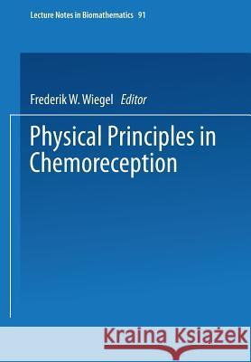 Physical Principles in Chemoreception Frederik W. Wiegel 9783540543190 Springer - książka