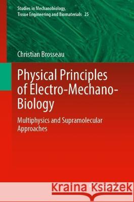 Physical Principles of Electro-Mechano-Biology Christian Brosseau 9783031379802 Springer Nature Switzerland - książka