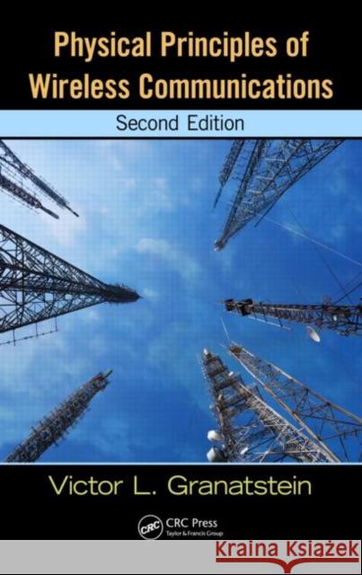 Physical Principles of Wireless Communications Victor L. Granatstein V. L. Granatstein 9781439878972 CRC Press - książka