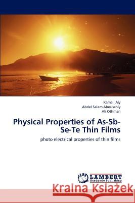 Physical Properties of As-Sb-Se-Te Thin Films Kamal Aly Abdel Salam Abousehly Ali Othman 9783659160547 LAP Lambert Academic Publishing - książka