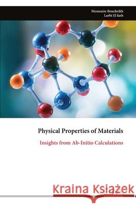 Physical Properties of Materials: Insights from Ab-Initio Calculations Mounaim Bencheikh 9789999325288 Eliva Press - książka