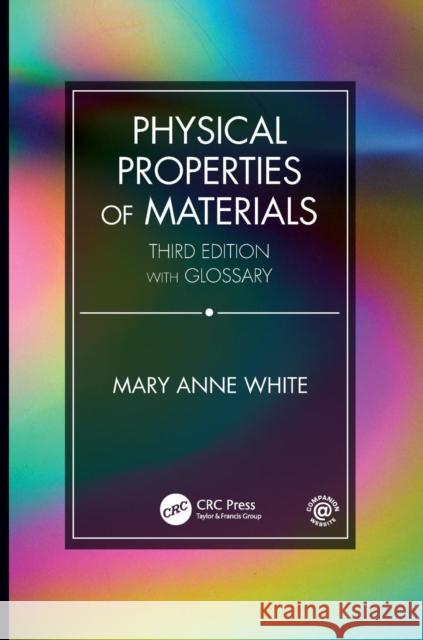 Physical Properties of Materials, Third Edition Mary Anne White 9781138605107 CRC Press - książka