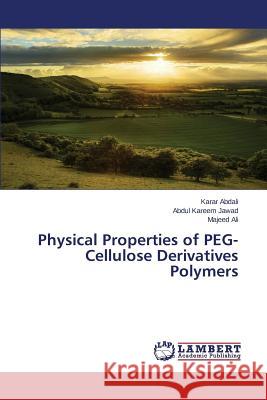 Physical Properties of PEG-Cellulose Derivatives Polymers Abdali Karar, Jawad Abdul Kareem, Ali Majeed 9783659802515 LAP Lambert Academic Publishing - książka