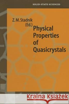 Physical Properties of Quasicrystals Zbigniew M. Stadnik 9783642635939 Springer - książka