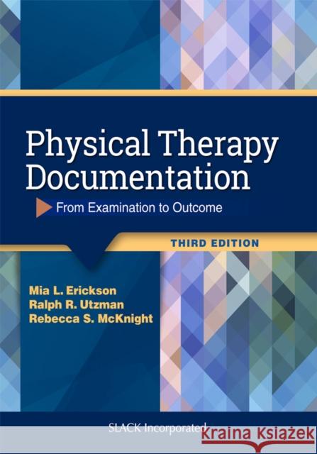 Physical Therapy Documentation: From Examination to Outcome Rebecca McKnight 9781630916268 Slack - książka