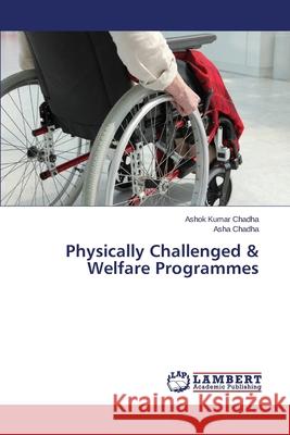 Physically Challenged & Welfare Programmes Chadha Ashok Kumar 9783659533822 LAP Lambert Academic Publishing - książka