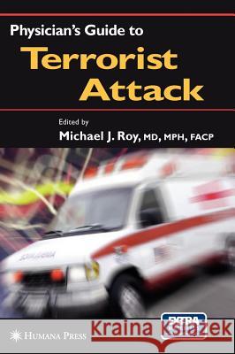 Physician's Guide to Terrorist Attack Michael J. Roy Michael J. Roy 9781588292070 AACC Press - książka