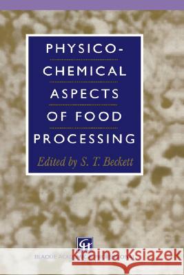 Physico-Chemical Aspects of Food Processing S. T. Beckett 9780751402407 Aspen Publishers - książka