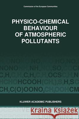 Physico-Chemical Behaviour of Atmospheric Pollutants (1989): Air Pollution Research Reports Restelli, G. 9789401067430 Springer - książka