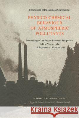 Physico-Chemical Behaviour of Atmospheric Pollutants: Proceedings of the Second European Symposium Held in Varese, Italy, 29 September - 1 October 198 Versino, B. 9789400977488 Springer - książka