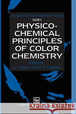 Physico-Chemical Principles of Color Chemistry: Volume 4 Peters, A. T. 9789401065283 Springer - książka