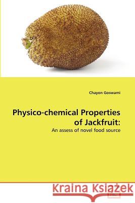 Physico-chemical Properties of Jackfruit Goswami, Chayon 9783639371949 VDM Verlag - książka